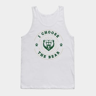 I Choose The Bear in The Woods over a Man Tank Top